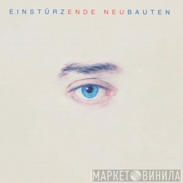 Einstürzende Neubauten  - Ende Neu