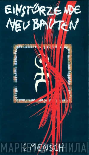 Einstürzende Neubauten  - Halber Mensch