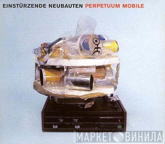 Einstürzende Neubauten  - Perpetuum Mobile