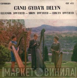 Eirlys Dwyryd, Shon Dwyryd, Eleanor Dwyryd - Canu Gyda'r Delyn
