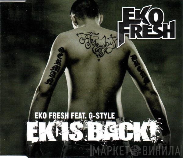 Eko Fresh Feat. G-Style  - Ek Is Back!