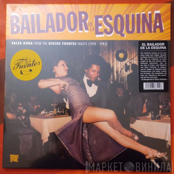  - El Bailador De La Equina (Salsa Dura From The Discos Fuentes Vaults (1974 - 1985))