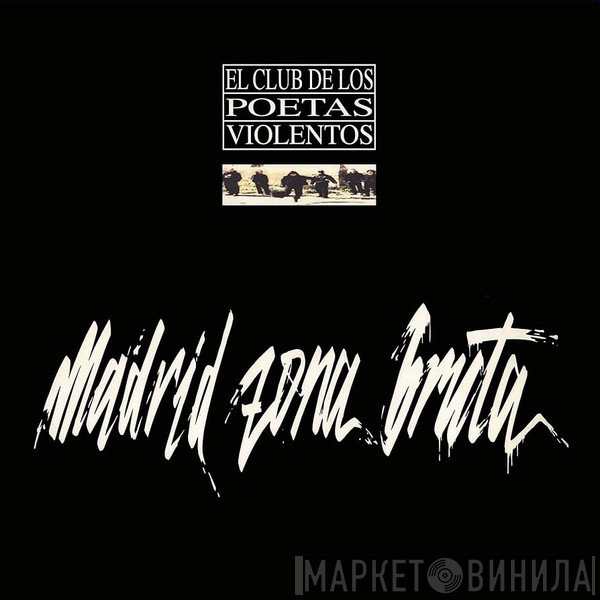 El Club de los Poetas Violentos - Madrid Zona Bruta