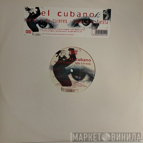 El Cubano - Todos A La Fiesta / Eo Eo Si Tu Quieres