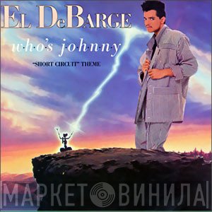 El DeBarge - Who's Johnny ("Short Circuit" Theme) / Love In A Special Way