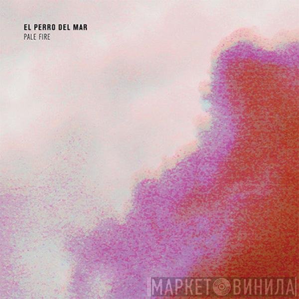 El Perro Del Mar  - Pale Fire