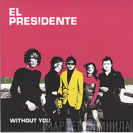 El Presidente  - Without You