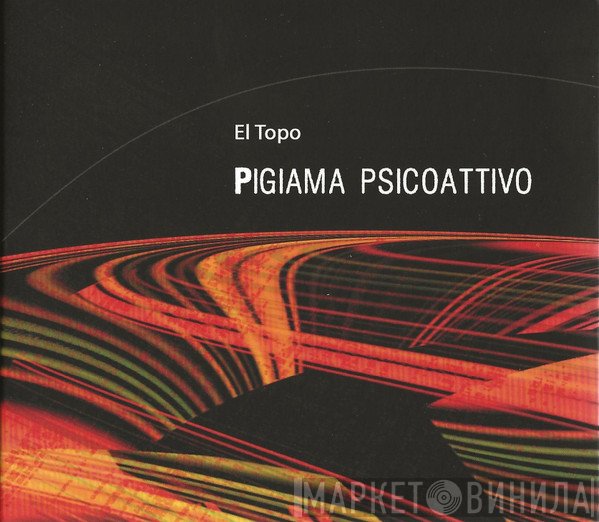 El Topo  - Pigiama Psicoattivo