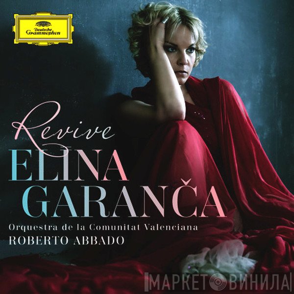 Elīna Garanča, Orquestra De La Communitat Valenciana, Roberto Abbado  - Revive