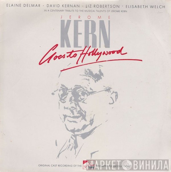 Elaine Delmar, Liz Robertson, David Kernan, Elisabeth Welch - Jerome Kern Goes To Hollywood