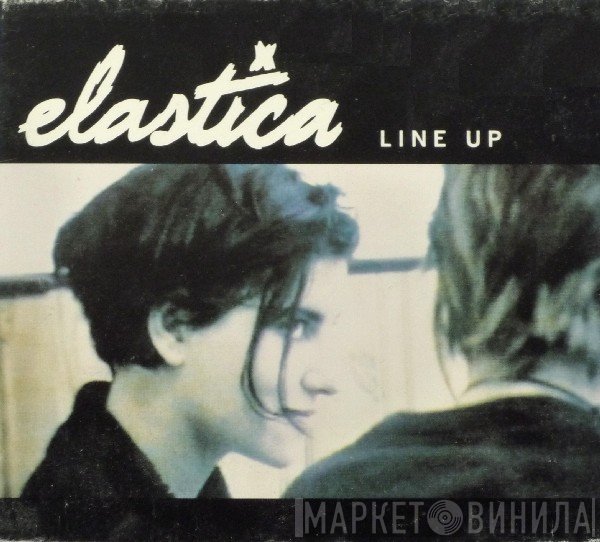 Elastica   - Line Up