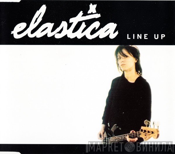 Elastica   - Line Up