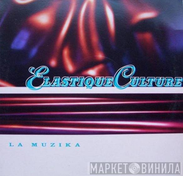 Elastique Culture - La Muzika