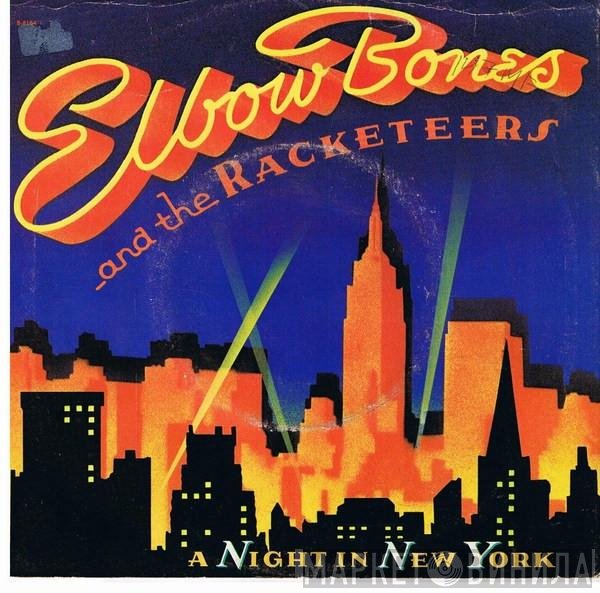 Elbow Bones And The Racketeers - A Night In New York