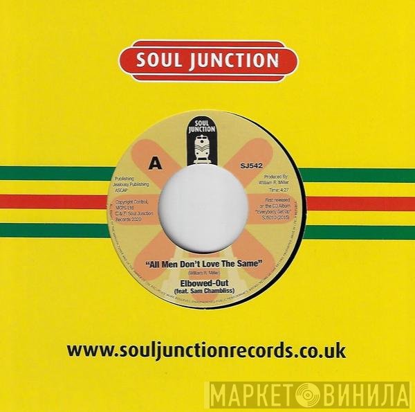 Elbowed-Out, Sam Chambliss - All Men Don't Love The Same / Believe It