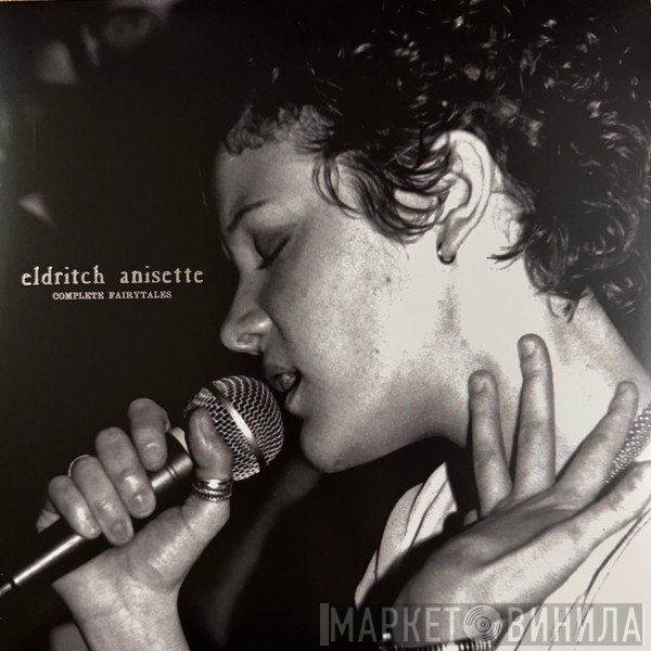 Eldritch Anisette - Complete Fairytales 