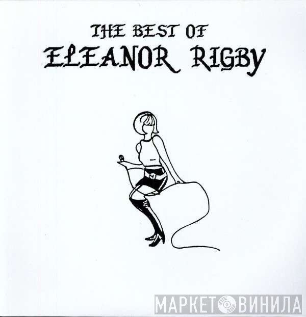 Eleanor Rigby  - The Best Of Eleanor Rigby