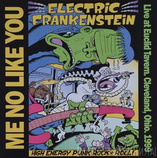 Electric Frankenstein - Me No Like You