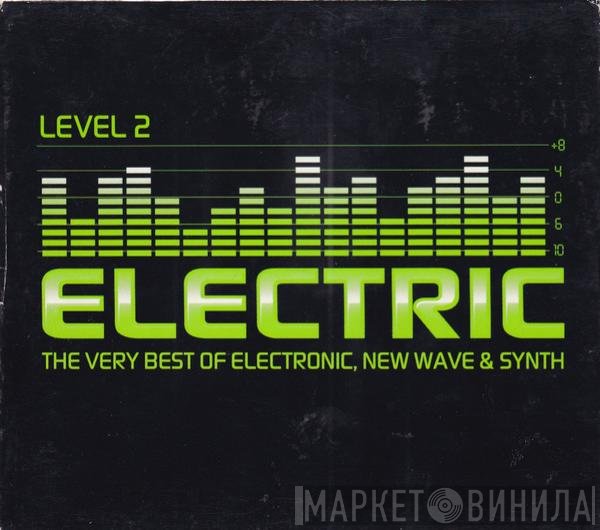  - Electric Level 2 The Very Best Of Electronic, New Wave & Synth