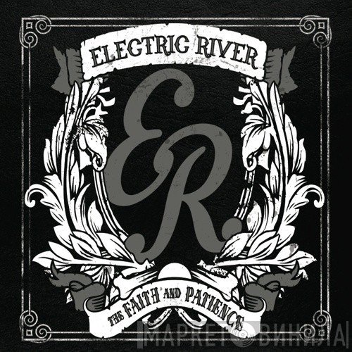 Electric River - The Faith & Patience