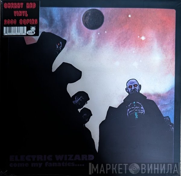 Electric Wizard  - Come My Fanatics...