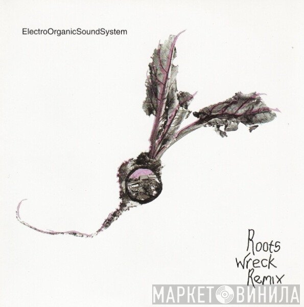 Electro Organic Sound System  - Roots Wreck Remix