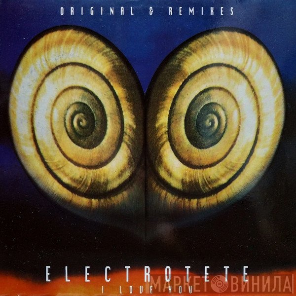 Electrotete - I Love You (Original & Remixes)