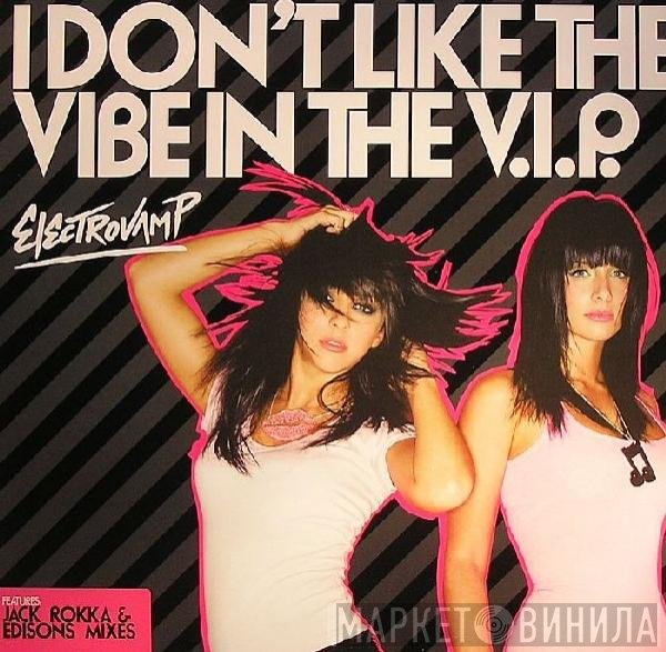 Electrovamp - I Don't Like The Vibe In The V.I.P.