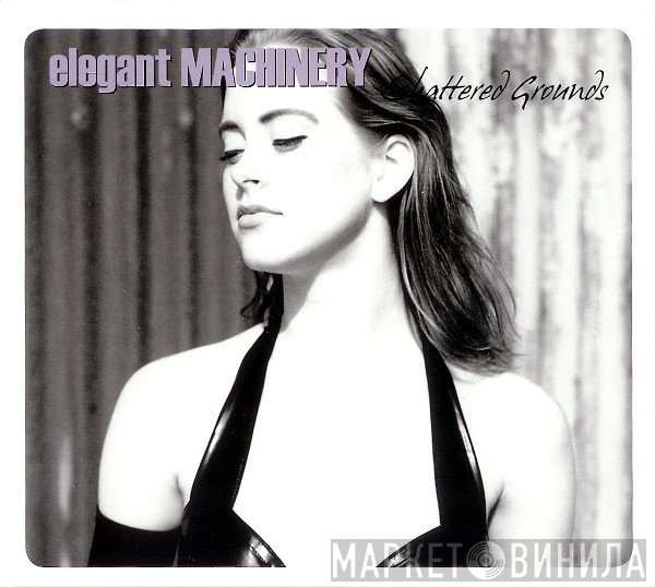 Elegant Machinery  - Shattered Grounds