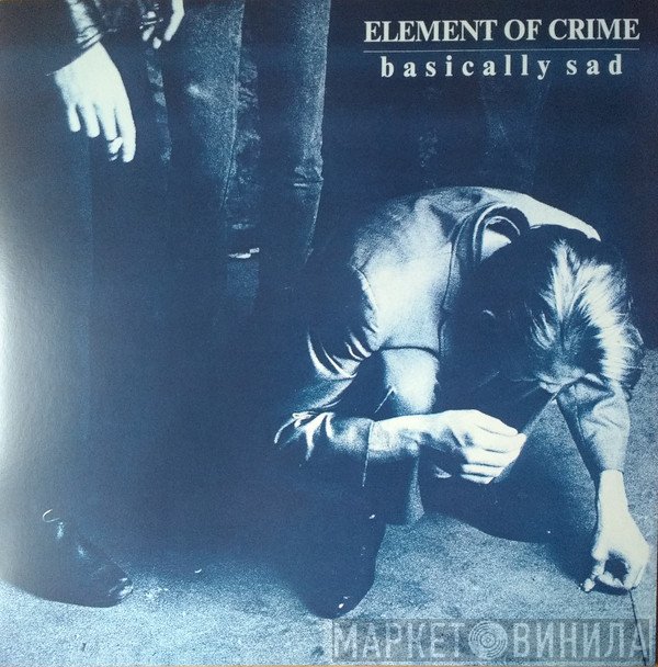 Element Of Crime  - Basically Sad