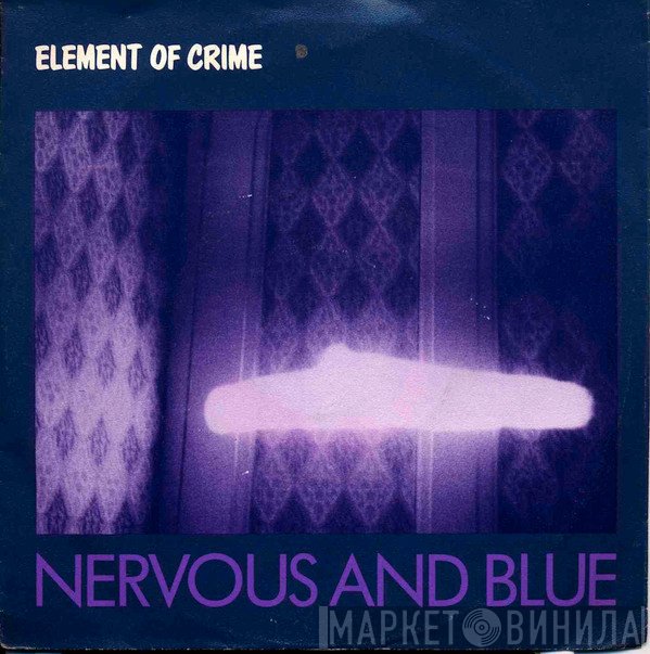 Element Of Crime - Nervous And Blue