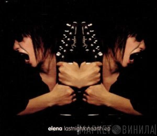 Elena  - Lastnightonearth EP