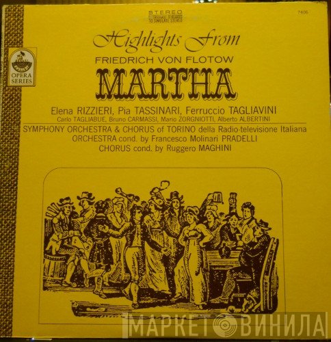 Elena Rizzieri, Pia Tassinari, Ferruccio Tagliavini, Carlo Tagliabue, Bruno Carmassi, Mario Zorgniotti, Alberto Albertini, Francesco Molinari-Pradelli, Ruggero Maghini - Highlights From Martha Friedrich Von Flowtow