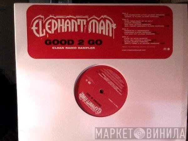 Elephant Man - Good 2 Go (Clean Radio Sampler)