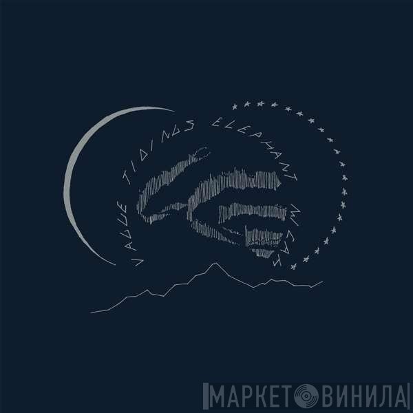 Elephant Micah - Vague Tidings