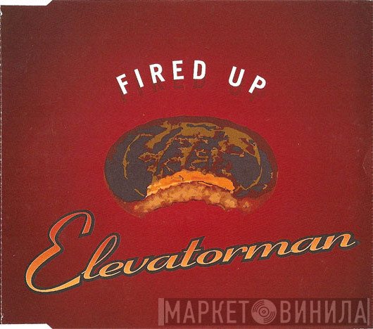 Elevatorman - Fired Up