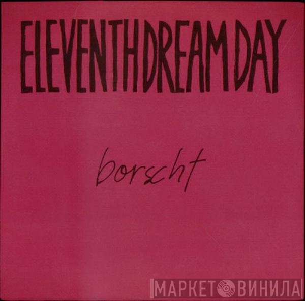 Eleventh Dream Day  - Borscht