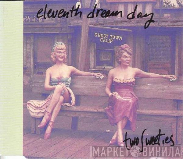 Eleventh Dream Day  - Two Sweeties