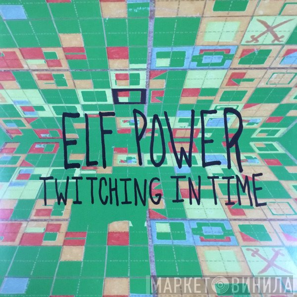 Elf Power  - Twitching In Time