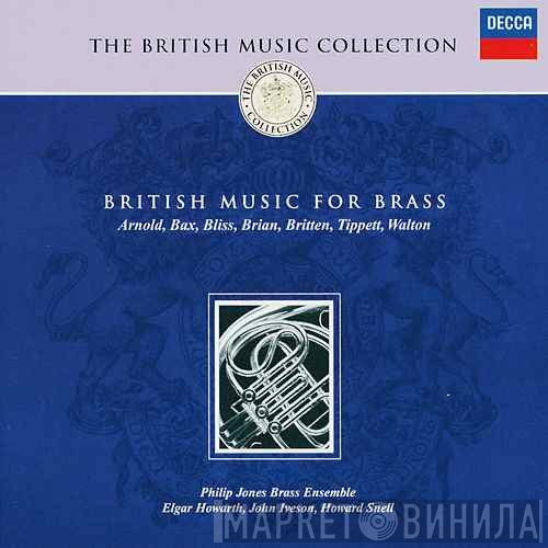 Elgar Howarth, Philip Jones Brass Ensemble, Howard Snell, John Iveson - British Music For Brass