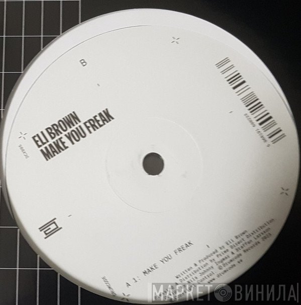 Eli Brown  - Make You Freak