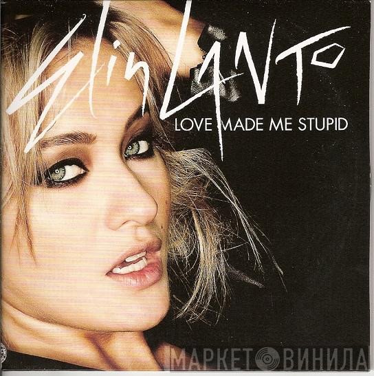 Elin Lanto - Love Made Me Stupid