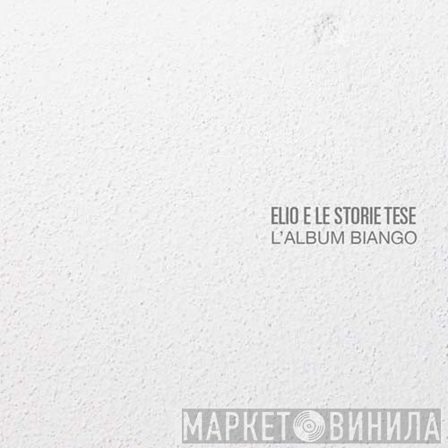 Elio E Le Storie Tese  - L’Album Biango