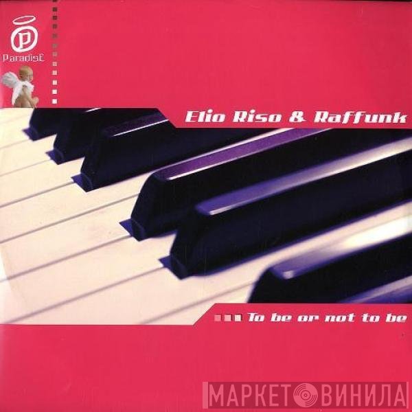 Elio Riso & Raffunk  - To Be Or Not To Be