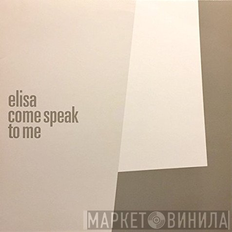 Elisa - Come Speak To Me