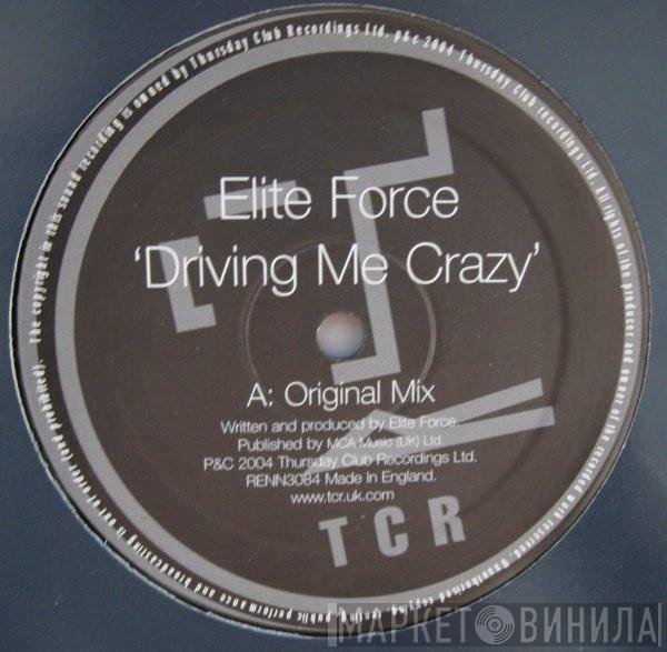 Elite Force - Driving Me Crazy