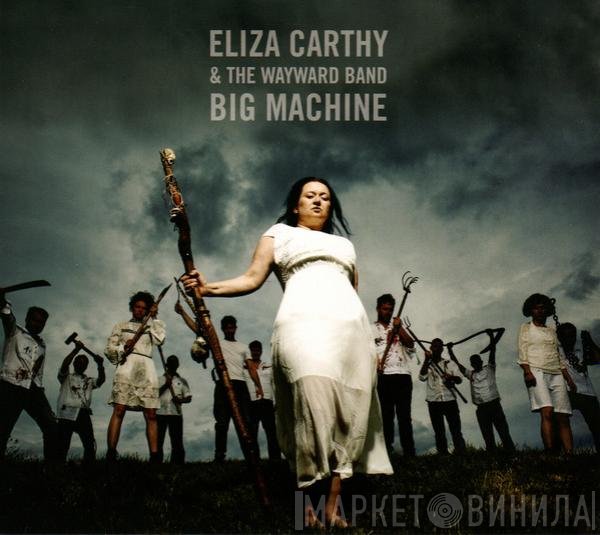 Eliza Carthy & The Wayward Band  - Big Machine