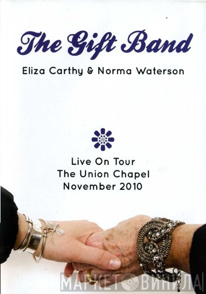 Eliza Carthy, Norma Waterson, The Gift Band - Live On Tour The Union Chapel November 2010