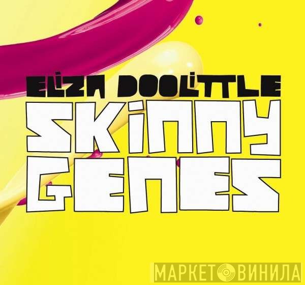 Eliza Doolittle  - Skinny Genes