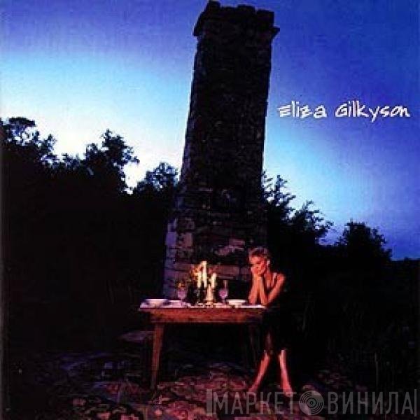 Eliza Gilkyson  - Hard Times In Babylon